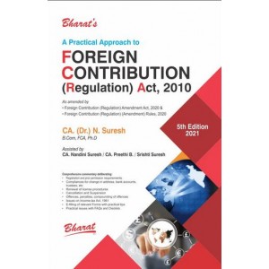 Bharat's Practical Approach to Foreign Contribution (Regulation) Act, 2010 (FCRA) by CA. (Dr.) N. Suresh & CA. Nandini Suresh & CA. Preethi. B 